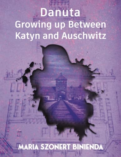 Danuta: Growing Up Between Katyn and Auschwitz von PageTurner Press and Media