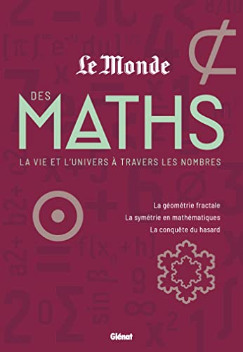 Le monde des maths 2: La vie et l'univers à travers les nombres