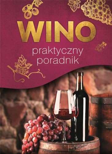 Wino Praktyczny poradnik Wino Praktyczny poradnik von SBM