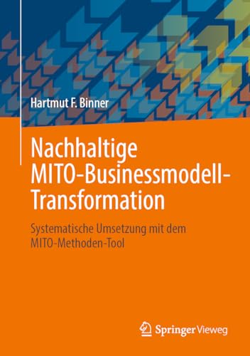 Nachhaltige MITO-Businessmodell-Transformation: Systematische Umsetzung mit dem MITO-Methoden-Tool