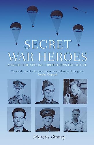 Secret War Heroes: The Men of Special Operations Executive von Hodder & Stoughton