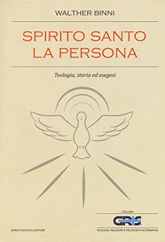Spirito Santo, la persona. Teologia, storia ed esegesi (GRIS. Teologia, religione e rel. altern.) von Flaccovio Dario