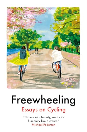 Freewheeling: Essays on Cycling von Daunt Books Publishing