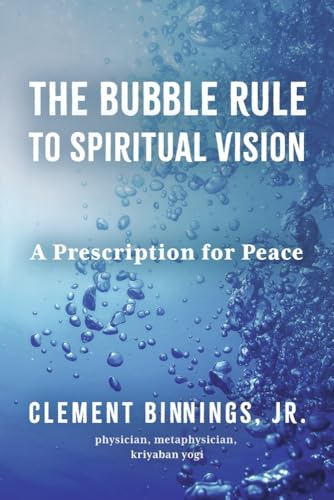 The Bubble Rule to Spiritual Vision: A Prescription for Peace