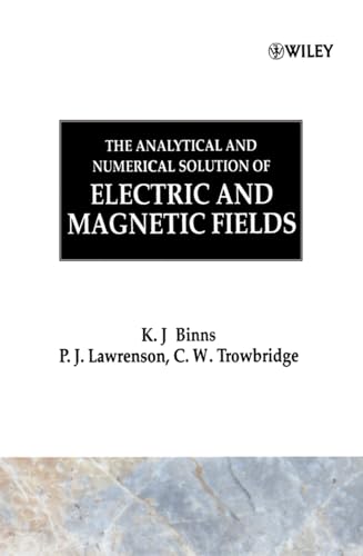 The Analytical and Numerical Solution of Electric and Magnetic Fields The Analytical and Numerical Solution of Electric and Magnetic Fields