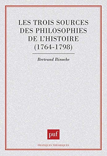 Les trois sources des philosophies de l'histoire, 1764-1798 von PUF