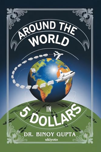 Around the World in 5 Dollars von Ukiyoto Publishing