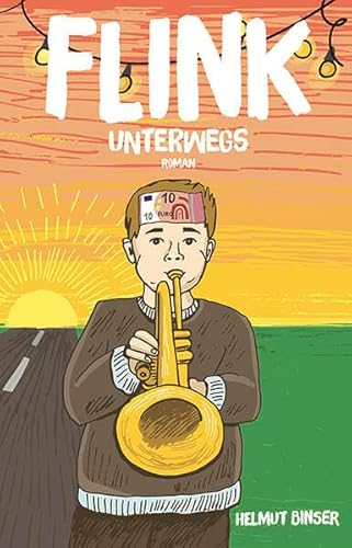 FLINK - Unterwegs: Ein Roman von Helmut A. Binser