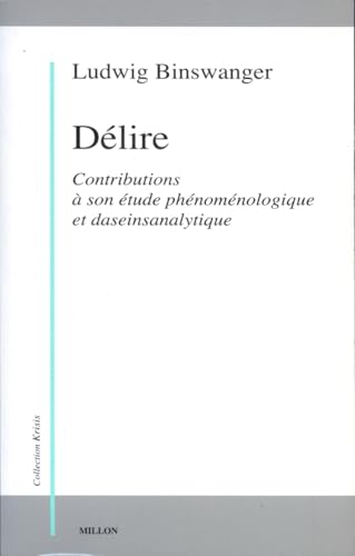 DELIRE: Contributions à son étude phénoménologique et daseinsanalytique von MILLON