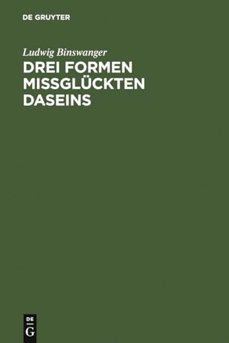 Drei Formen missglückten Daseins: Verstiegenheit, Verschrobenheit, Manieriertheit von de Gruyter