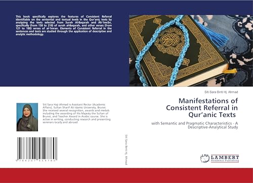 Manifestations of Consistent Referral in Qur’anic Texts: with Semantic and Pragmatic Characteristics - A Descriptive-Analytical Study von LAP LAMBERT Academic Publishing