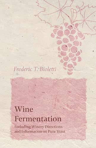 Wine Fermentation - Including Winery Directions and Information on Pure Yeast von Home Farm Books