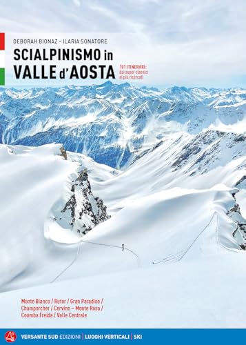 Scialpinismo in Valle d'Aosta. 101 itinerari: dai superclassici ai più ricercati (Luoghi verticali) von Versante Sud