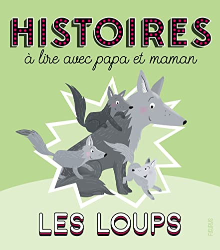 Histoires à lire avec papa et maman - Les loups von FLEURUS