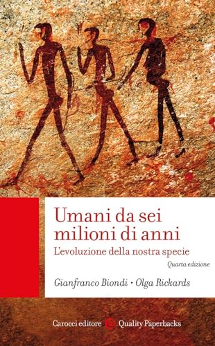 Umani da sei milioni di anni. L'evoluzione della nostra specie (Quality paperbacks) von Carocci