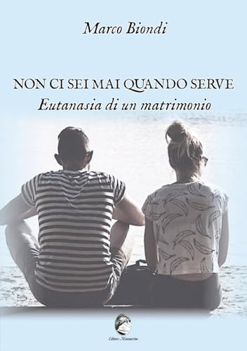 Non ci sei mai quando serve. Eutanasia di un matrimonio von Mannarino