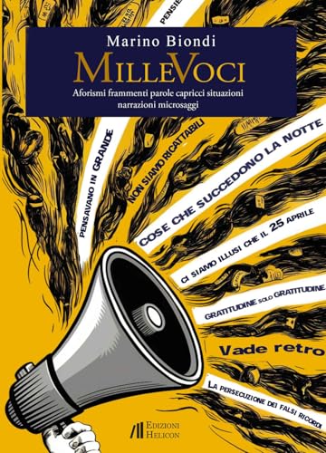 MilleVoci. Aforismi frammenti parole capricci situazioni narrazioni microsaggi (Collana di Saggistica Le Muse) von Helicon