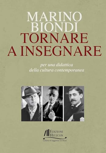 Tornare a insegnare. Per una didattica della cultura contemporanea (Collana di Saggistica Le Muse) von Helicon