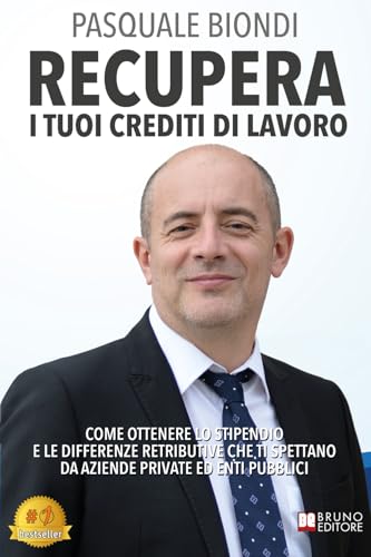 Recupera I Tuoi Crediti Di Lavoro: Come Ottenere Lo Stipendio E Le Differenze Retributive Che Ti Spettano Da Aziende Private Ed Enti Pubblici Recupera I Tuoi Crediti Di Lavoro: Come Ottenere Lo Stipendio E Le Differenze Retributive Che Ti Spettano Da Aziende Private Ed Enti Pubblici von Bruno Editore