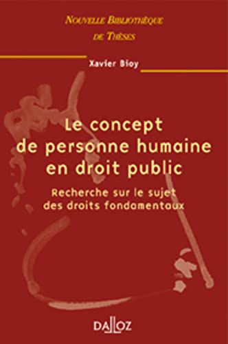 Le concept de personne humaine en droit public - Volume 22 Recherche sur le sujet des droits fondamentaux (22)