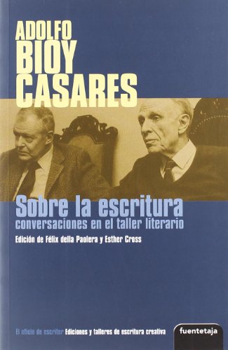 Sobre la escritura: conversaciones con Bioy Casares en el taller literario (El oficio de escritor, Band 10) von Ediciones y talleres de escritura creativa Fuentet