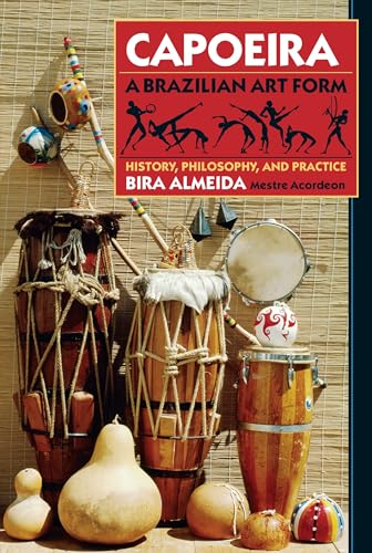 Capoeira: A Brazilian Art Form: History, Philosophy, and Practice von Blue Snake Books