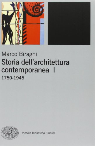 Storia dell'architettura contemporanea (Piccola biblioteca Einaudi. Nuova serie) von Einaudi