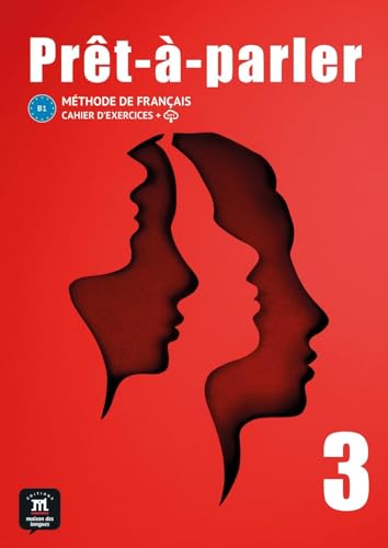 Prêt-à-Parler 3. Cahier d'exercices von DIFUSION CENTRO DE INVESTIGACION Y PUBLICACIONES DE IDIOMAS S.L.