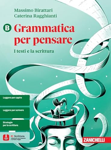 Grammatica per pensare. I testi e la scrittura. Per le Scuole superiori. Con e-book (Vol. B) von Zanichelli