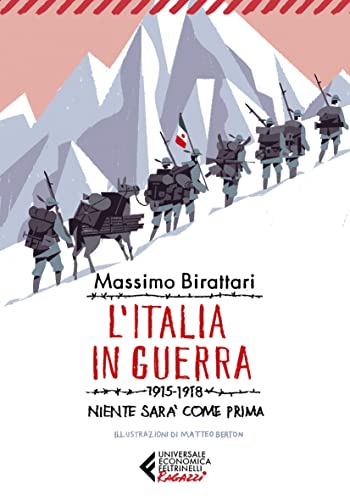 L'Italia in guerra. 1915-1918. Niente sarà più come prima (Universale economica. Ragazzi) von Feltrinelli