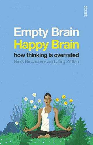 Empty Brain ― Happy Brain: how thinking is overrated von Scribe UK