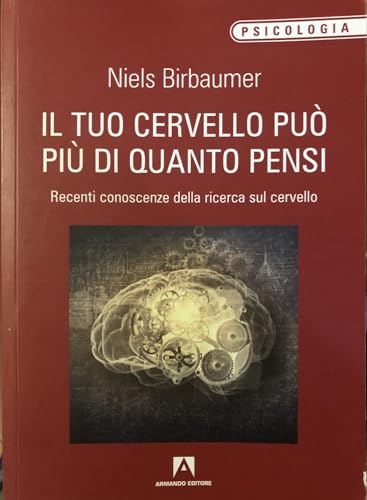 Il tuo cervello può più di quanto pensi. Recenti conoscenze della ricerca sul cervello (Psicologia)