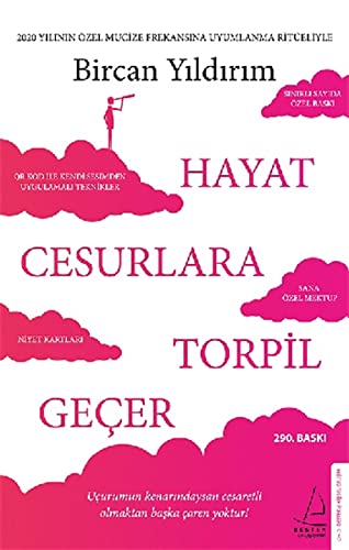 Hayat Cesurlara Torpil Geçer - Özel Baskı: 2020 Yılının Özel Mucize Frekansına Uyumlanma Ritüeliyle - Uçurumun Kenarındaysan Cesaretli Olmaktan Başka Çaren Yoktur