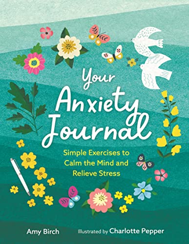 Your Anxiety Journal: Simple Exercises to Calm the Mind and Relieve Stress (Wellbeing Guides) von O Mara Books Ltd.