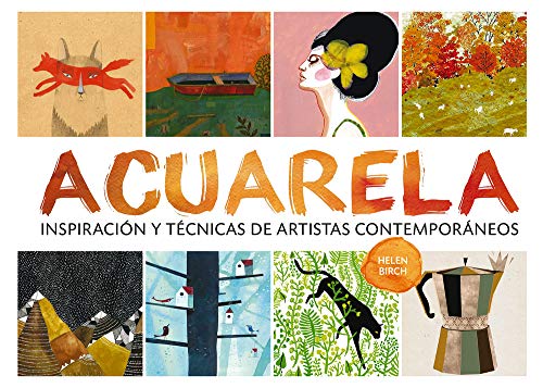 Acuarela: Inspiración Y Técnicas de Artistas Contemporáneos von Editorial Gustavo Gili