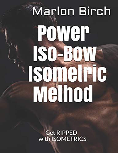 Power Iso-Bow Isometric Method (Isometric Power-Pulse Series, Band 1)