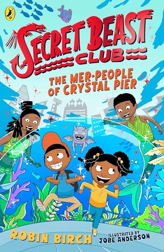 Secret Beast Club: The Mer-People of Crystal Pier (Secret Beast Club, 3) von Puffin