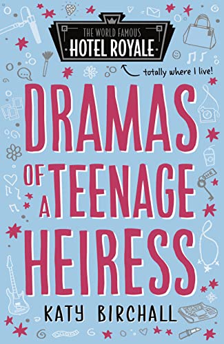 Dramas of a Teenage Heiress (World Famous Hotel Royale, 2, Band 2)