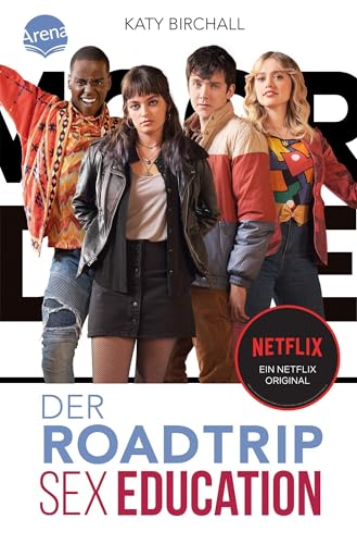 SEX EDUCATION. Der Roadtrip: Du hast schon alle Folgen auf Netflix gebinged? Hol dir jetzt das Must-read für alle, die nicht genug bekommen von Maeve, Aimee, Eric und Otis! von Arena