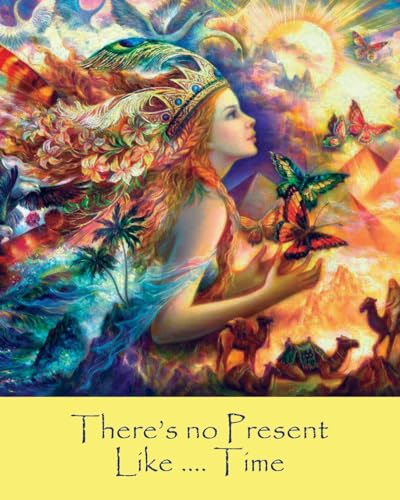 There's no Present Like ......Time