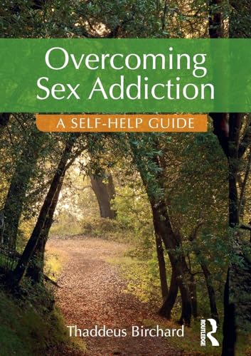 Overcoming Sex Addiction: A Self-Help Guide