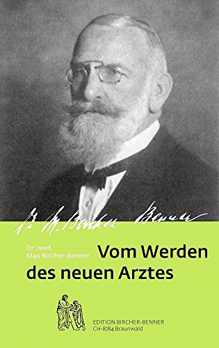 Vom werden des neuen Arztes: Dr. med. Max Bircher-Benner