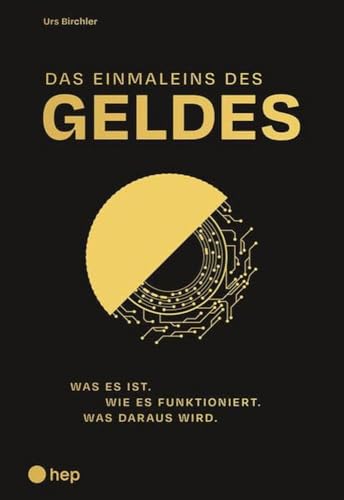 Das Einmaleins des Geldes: Was es ist / Wie es funktioniert / Was daraus wird
