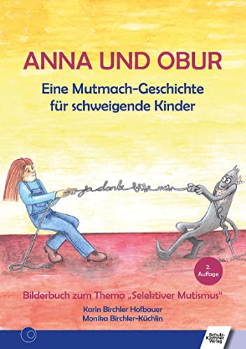 Anna und Obur: Eine Mutmach-Geschichte für schweigende Kinder