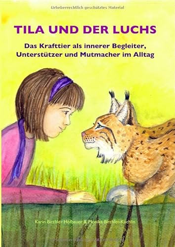 Tila und der Luchs: Das Krafttier als innerer Begleiter, Unterstützer und Mutmacher im Alltag von epubli