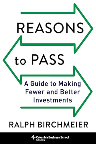 Reasons to Pass: A Guide to Making Fewer and Better Investments von Columbia University Press