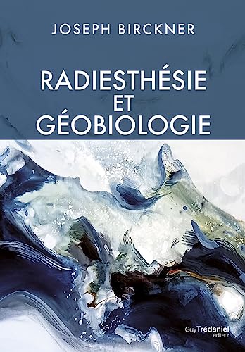 Radiesthésie et géobiologie von TREDANIEL