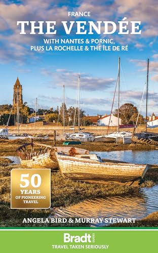 Vendée: with Nantes & Pornic, plus La Rochelle & the Île de Ré (Bradt Travel Guide) von BRADT