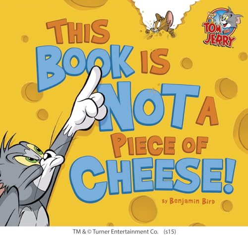This Book Is Not a Piece of Cheese! (Tom and Jerry)