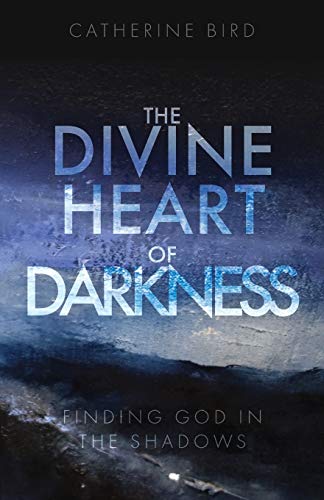 The Divine Heart of Darkness: Finding God in the Shadows von Sacristy Press